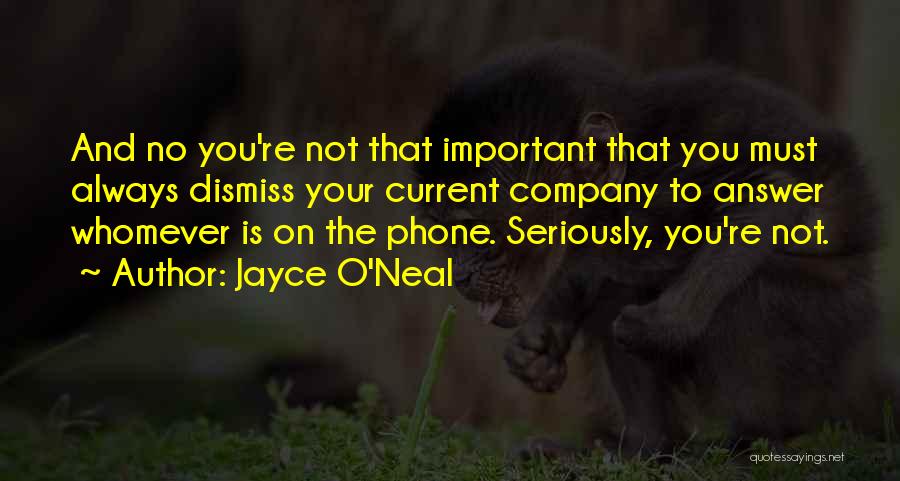 Always On Your Phone Quotes By Jayce O'Neal