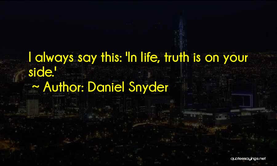 Always On Your Side Quotes By Daniel Snyder