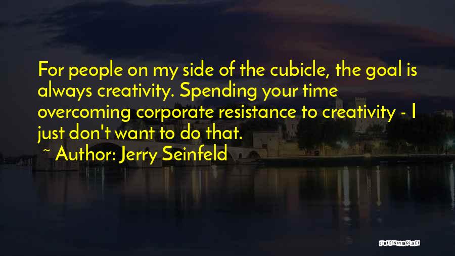 Always On Your Side Quotes By Jerry Seinfeld