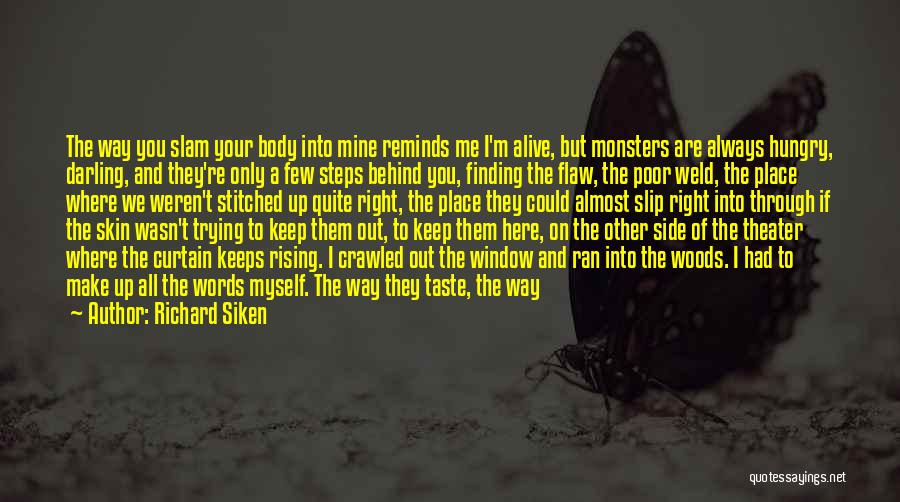 Always On Your Side Quotes By Richard Siken