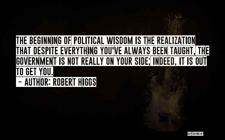 Always On Your Side Quotes By Robert Higgs