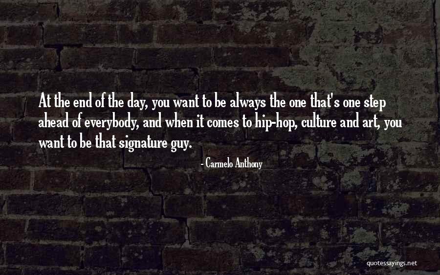 Always One Step Ahead Of You Quotes By Carmelo Anthony Always One Step Ahead Of You Quotes By Carmelo Anthony