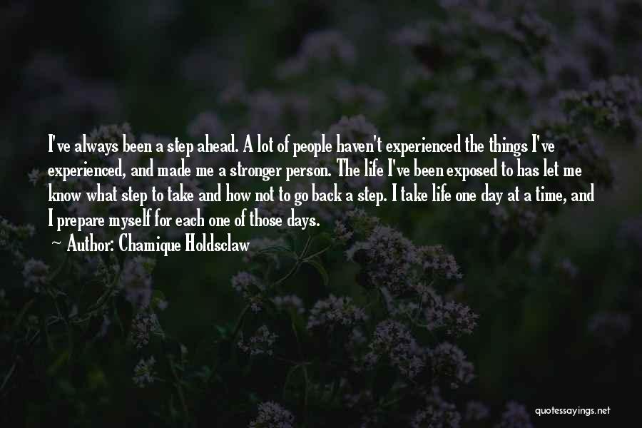 Always One Step Ahead Of You Quotes By Chamique Holdsclaw