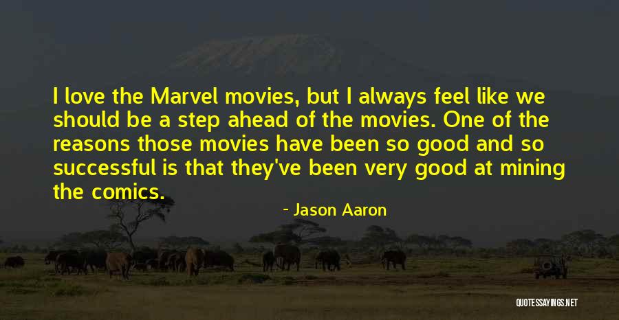 Always One Step Ahead Of You Quotes By Jason Aaron Always One Step Ahead Of You Quotes By Jason Aaron