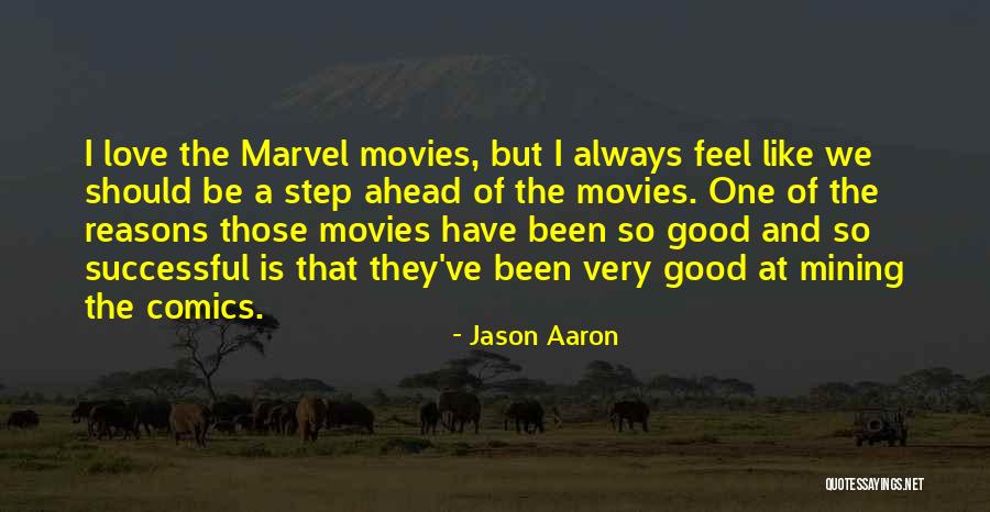 Always One Step Ahead Of You Quotes By Jason Aaron