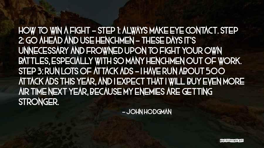 Always One Step Ahead Of You Quotes By John Hodgman