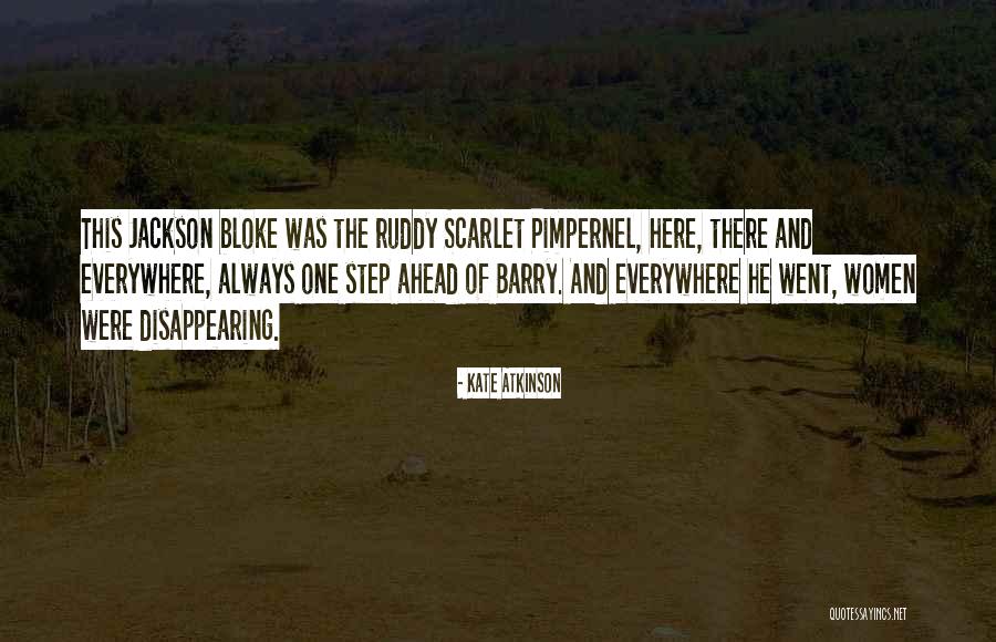 Always One Step Ahead Of You Quotes By Kate Atkinson Always One Step Ahead Of You Quotes By Kate Atkinson