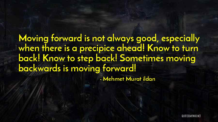 Always One Step Ahead Of You Quotes By Mehmet Murat Ildan