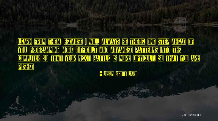 Always One Step Ahead Of You Quotes By Orson Scott Card Always One Step Ahead Of You Quotes By Orson Scott Card