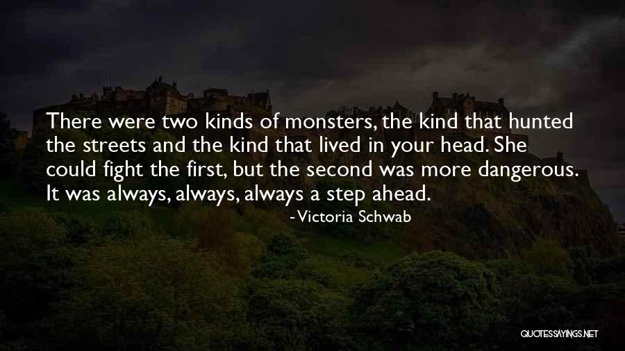 Always One Step Ahead Of You Quotes By Victoria Schwab Always One Step Ahead Of You Quotes By Victoria Schwab