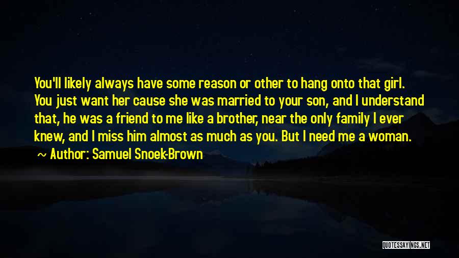 Always Only You Quotes By Samuel Snoek-Brown