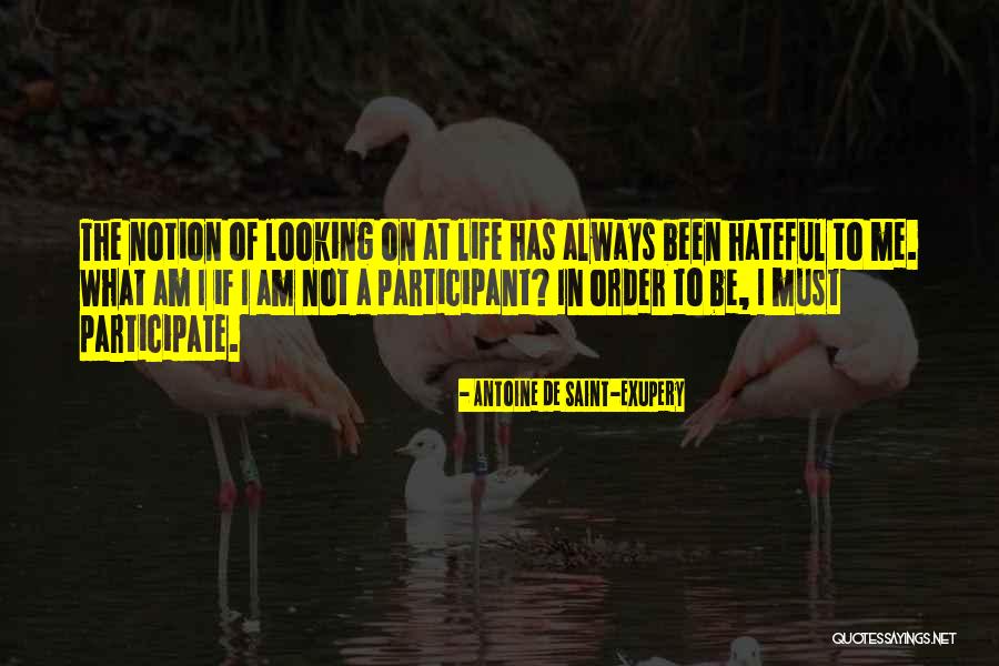 Always Participate Quotes By Antoine De Saint-Exupery Always Participate Quotes By Antoine De Saint-Exupery