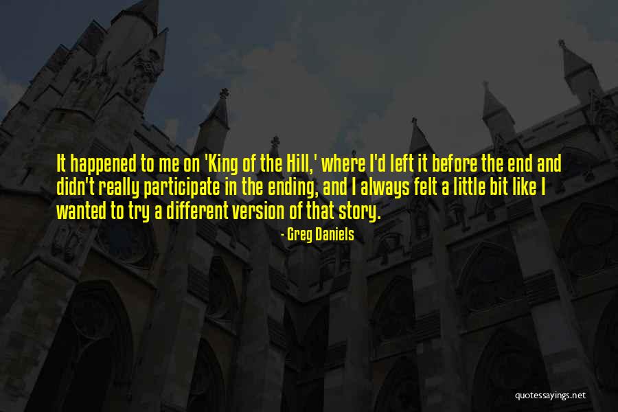 Always Participate Quotes By Greg Daniels Always Participate Quotes By Greg Daniels