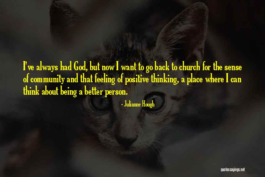 Always Positive Person Quotes By Julianne Hough Always Positive Person Quotes By Julianne Hough