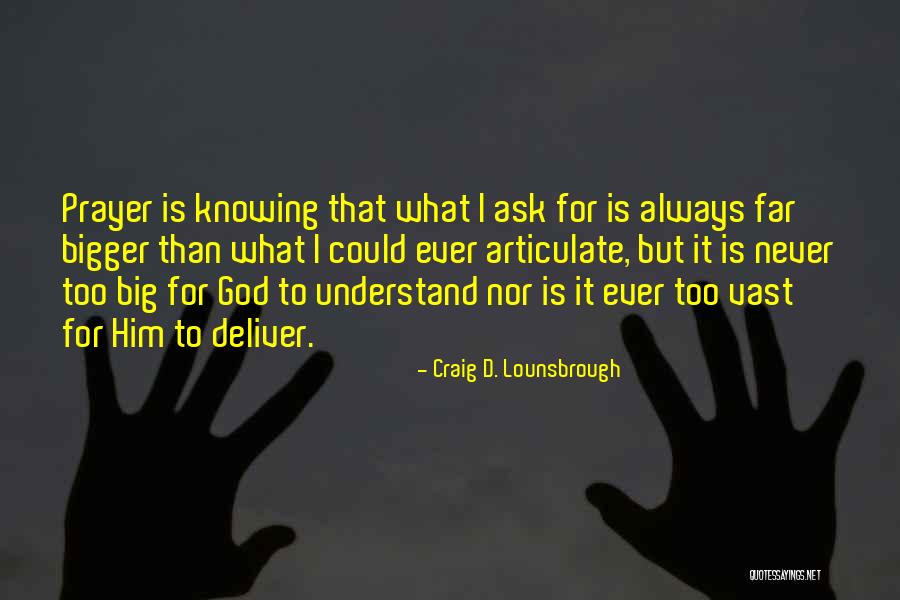 Always Pray To God Quotes By Craig D. Lounsbrough