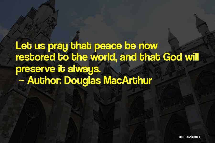 Always Pray To God Quotes By Douglas MacArthur