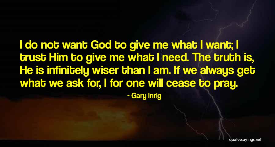 Always Pray To God Quotes By Gary Inrig