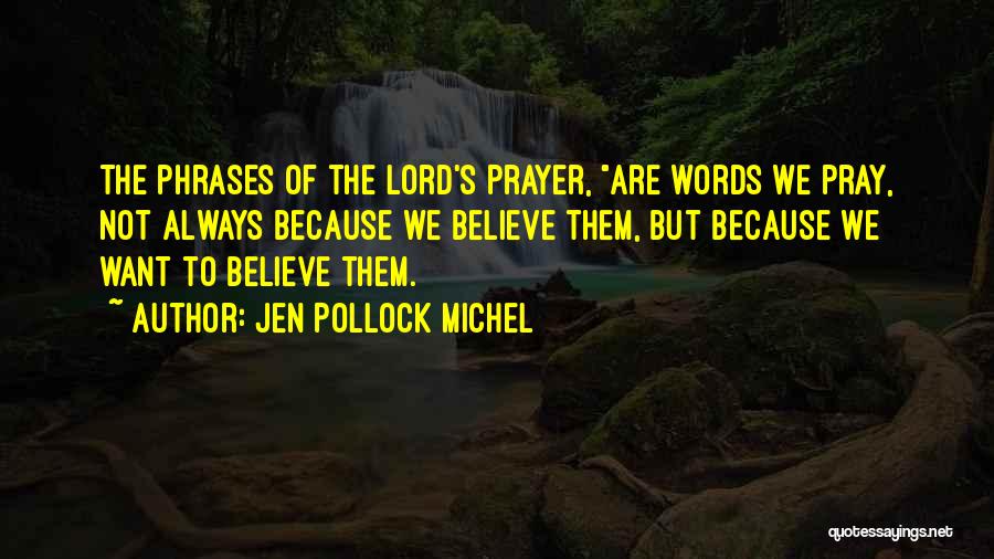 Always Pray To God Quotes By Jen Pollock Michel