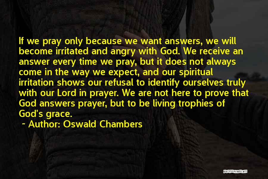 Always Pray To God Quotes By Oswald Chambers