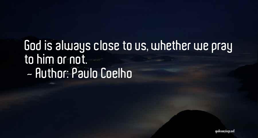 Always Pray To God Quotes By Paulo Coelho