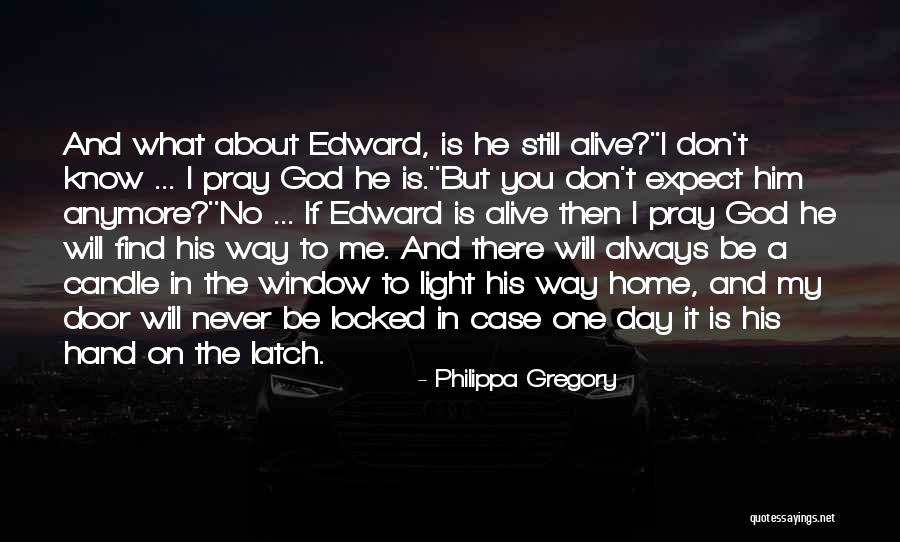 Always Pray To God Quotes By Philippa Gregory