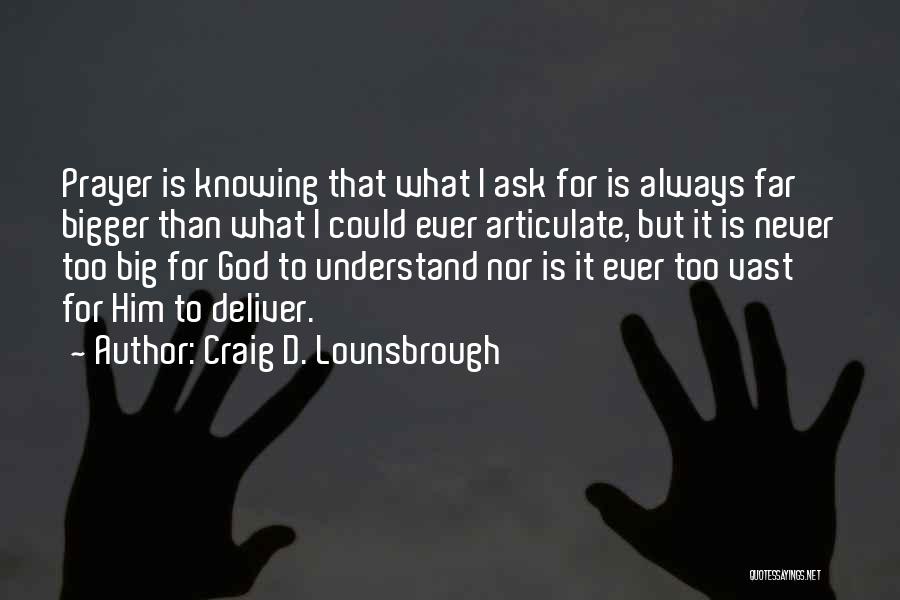 Always Praying Quotes By Craig D. Lounsbrough