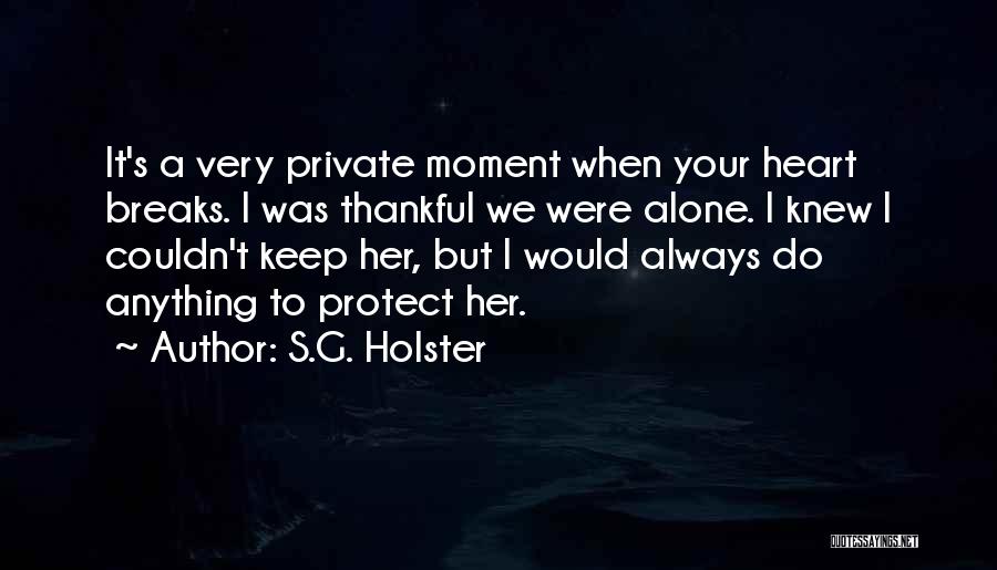 Always Protect Your Heart Quotes By S.G. Holster