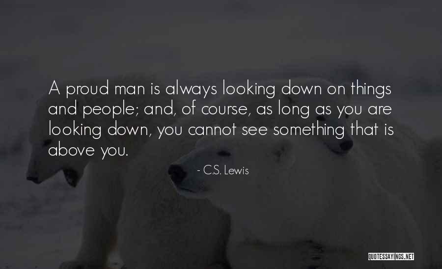 Always Proud Of You Quotes By C.S. Lewis Always Proud Of You Quotes By C.S. Lewis