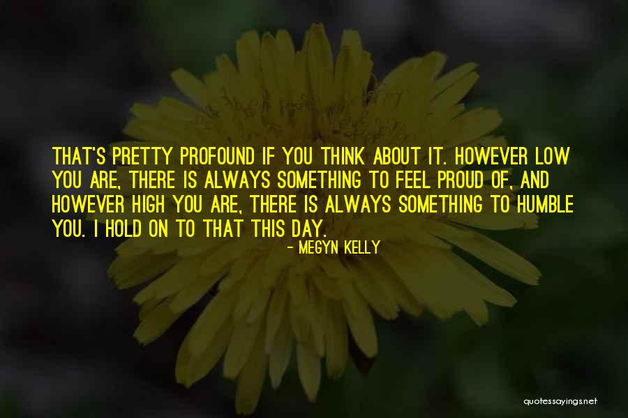 Always Proud Of You Quotes By Megyn Kelly Always Proud Of You Quotes By Megyn Kelly