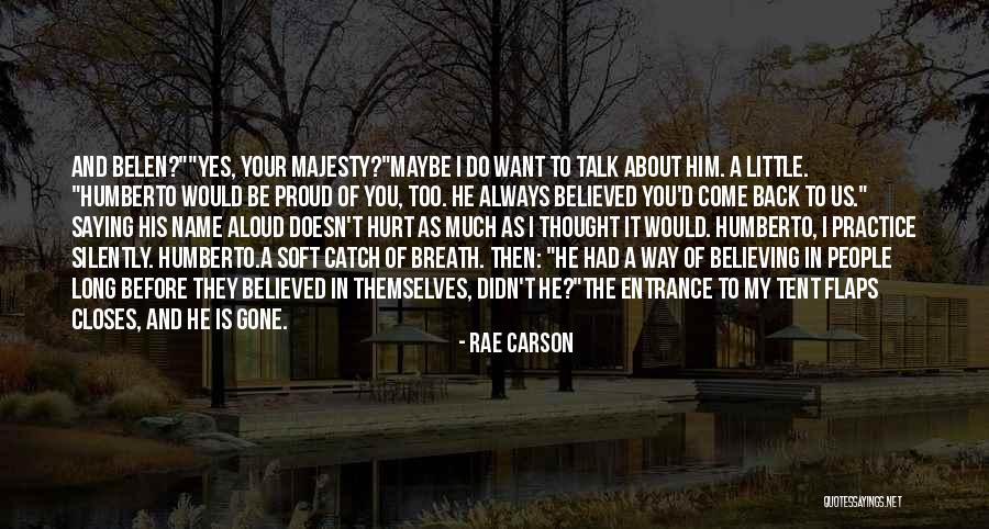 Always Proud Of You Quotes By Rae Carson Always Proud Of You Quotes By Rae Carson