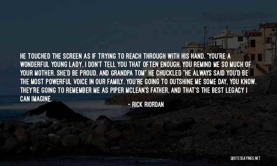 Always Proud Of You Quotes By Rick Riordan Always Proud Of You Quotes By Rick Riordan