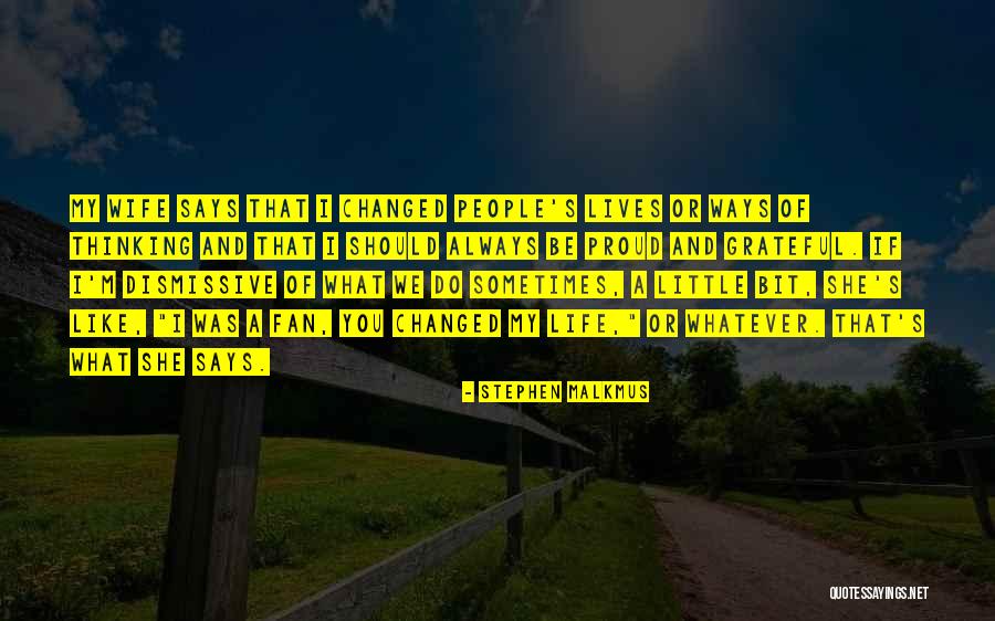 Always Proud Of You Quotes By Stephen Malkmus Always Proud Of You Quotes By Stephen Malkmus