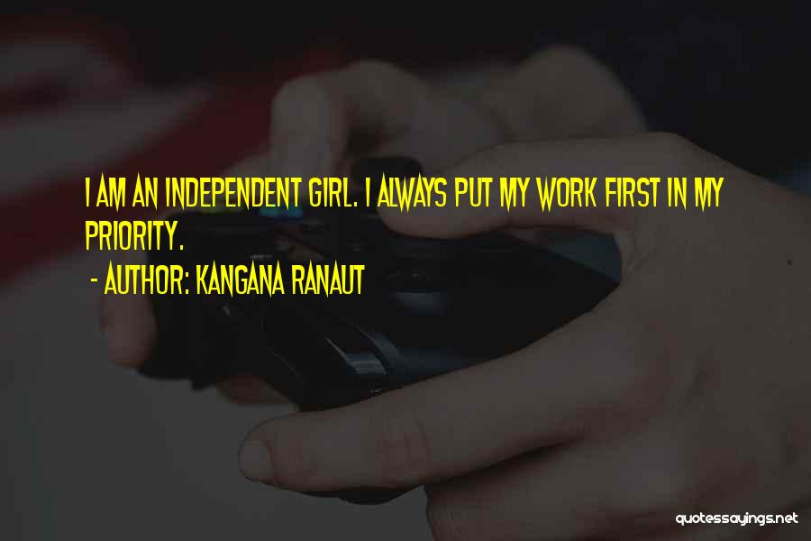 Always Put Your Girl First Quotes By Kangana Ranaut