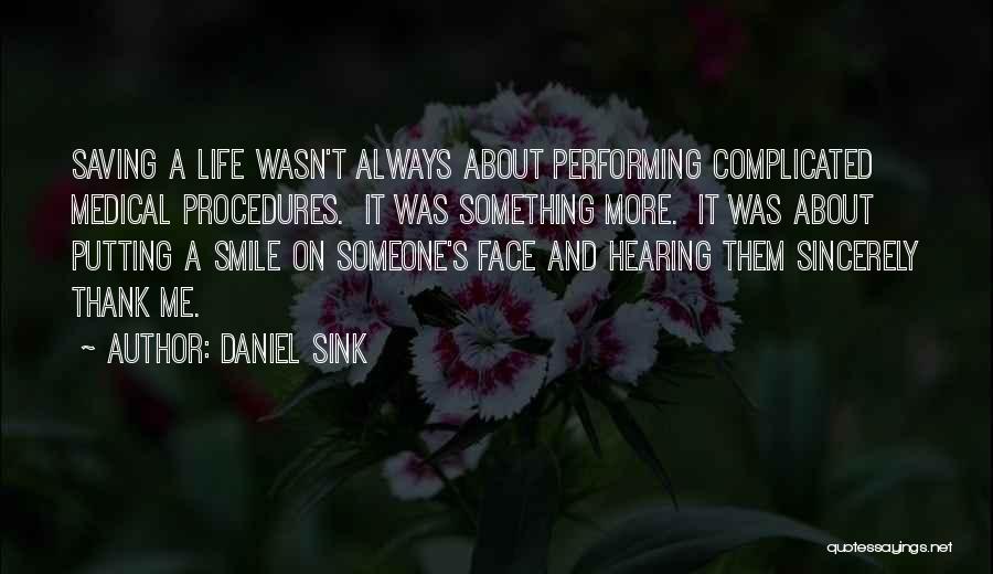 Always Putting A Smile On My Face Quotes By Daniel Sink