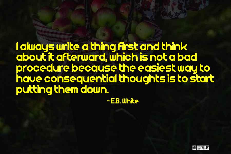 Always Putting Yourself First Quotes By E.B. White Always Putting Yourself First Quotes By E.B. White