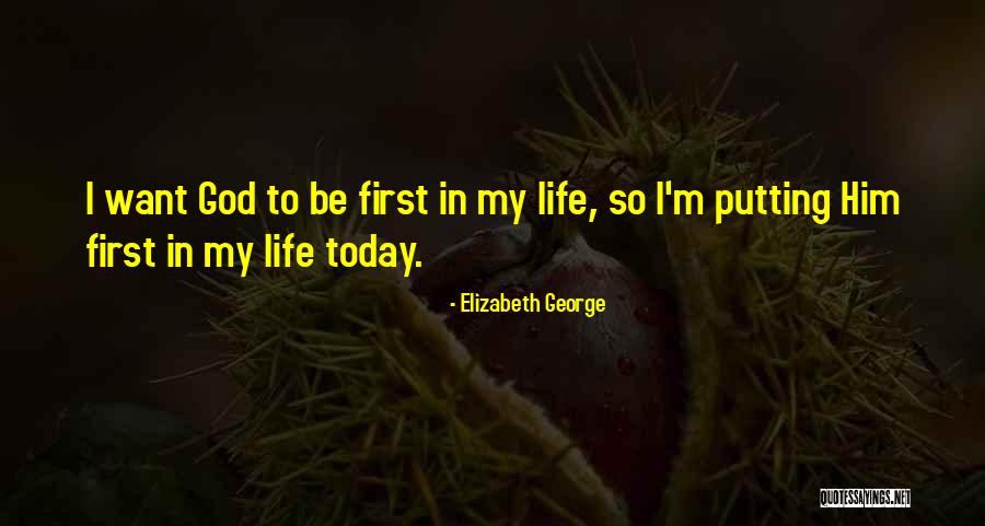 Always Putting Yourself First Quotes By Elizabeth George Always Putting Yourself First Quotes By Elizabeth George