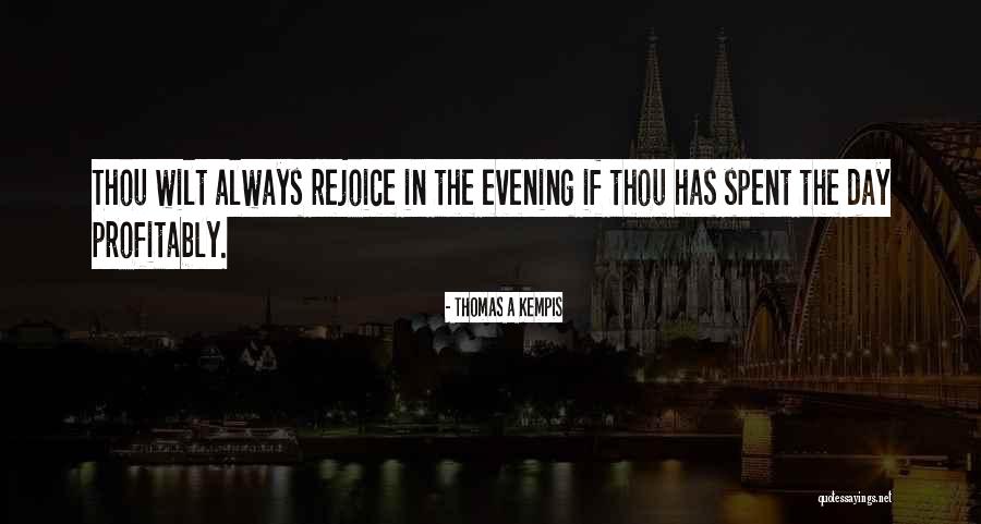 Always Rejoice Quotes By Thomas A Kempis Always Rejoice Quotes By Thomas A Kempis