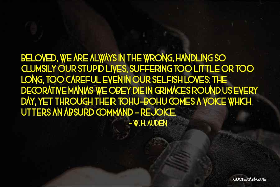 Always Rejoice Quotes By W. H. Auden Always Rejoice Quotes By W. H. Auden