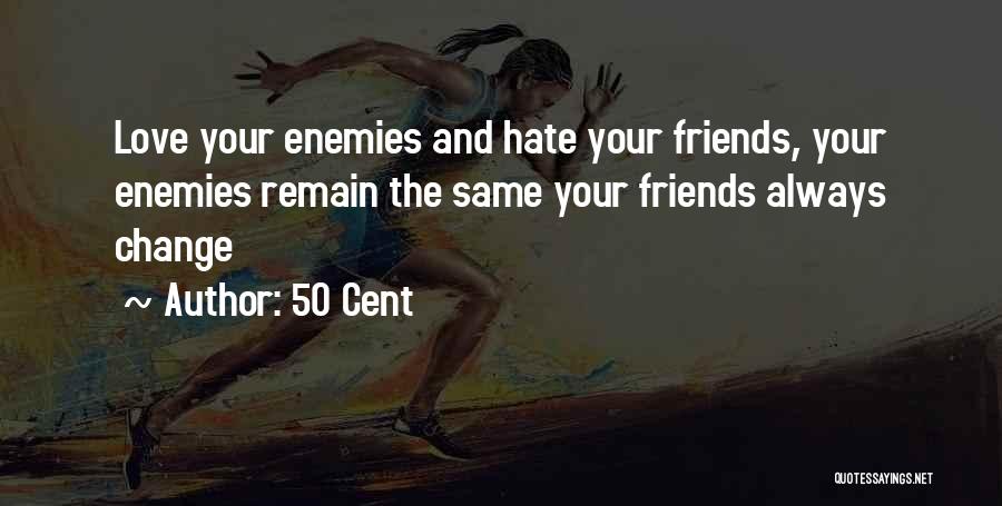 Always Remain The Same Quotes By 50 Cent