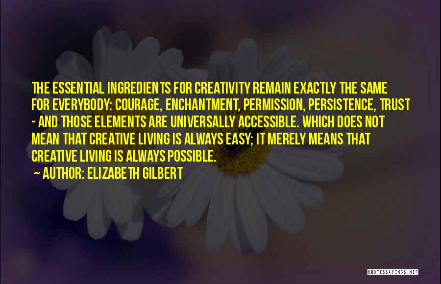 Always Remain The Same Quotes By Elizabeth Gilbert