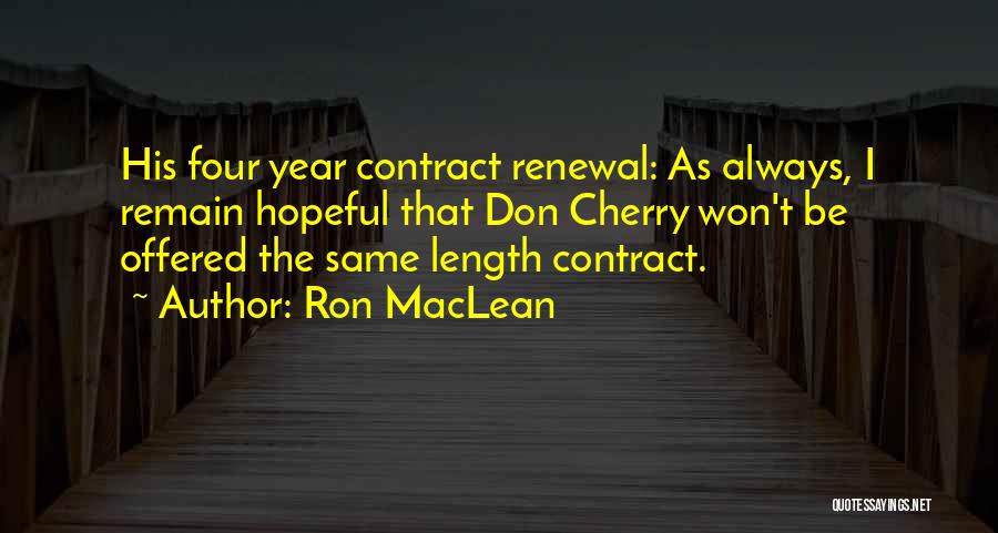 Always Remain The Same Quotes By Ron MacLean