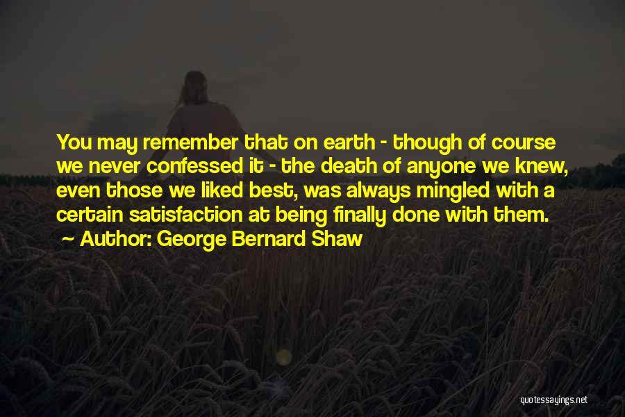 Always Remember Death Quotes By George Bernard Shaw