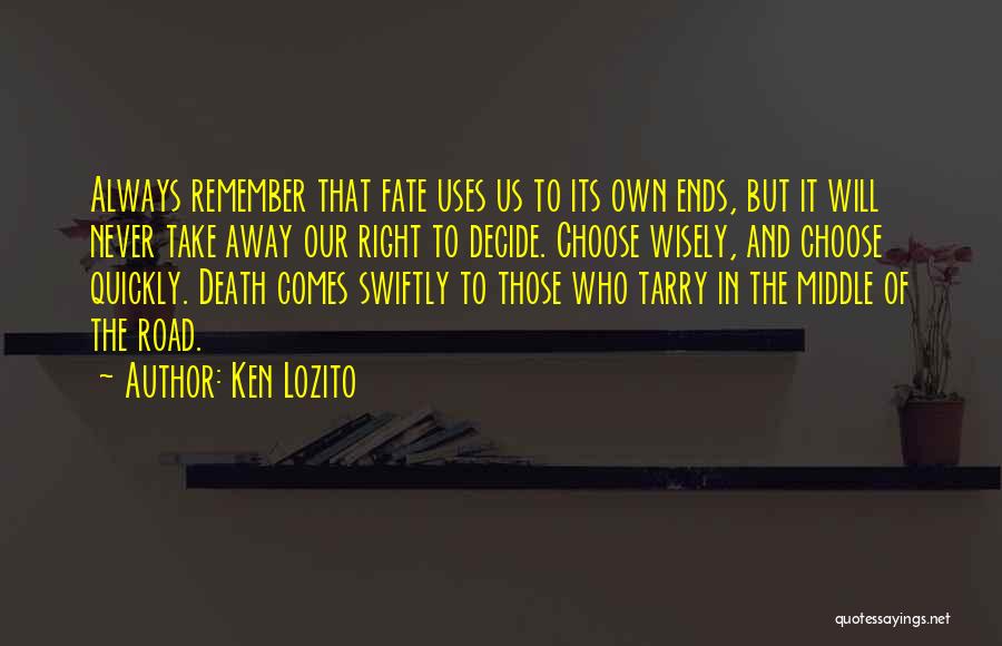 Always Remember Death Quotes By Ken Lozito