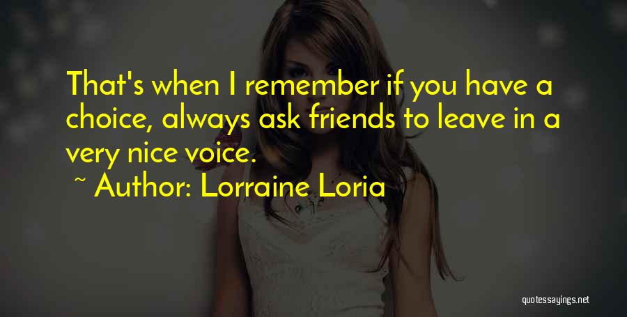 Always Remember Friends Quotes By Lorraine Loria