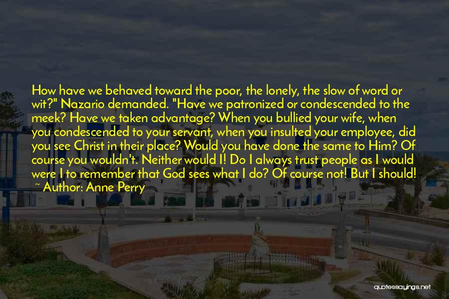 Always Remember God Quotes By Anne Perry