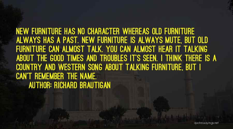 Always Remember Good Times Quotes By Richard Brautigan