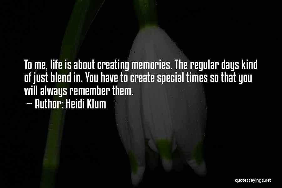 Always Remember How Special You Are Quotes By Heidi Klum