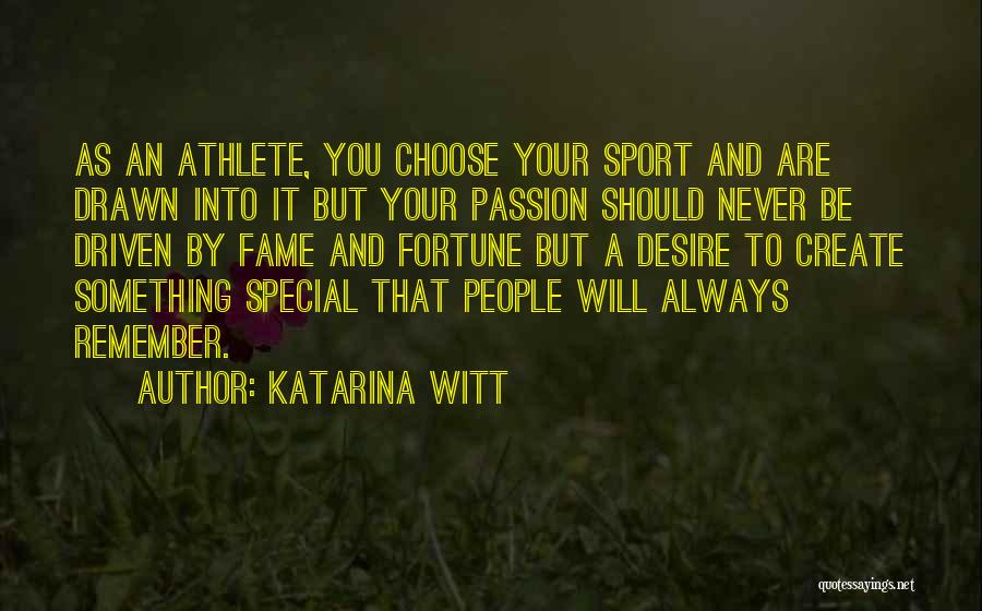 Always Remember How Special You Are Quotes By Katarina Witt