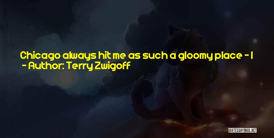 Always Remember Me Quotes By Terry Zwigoff