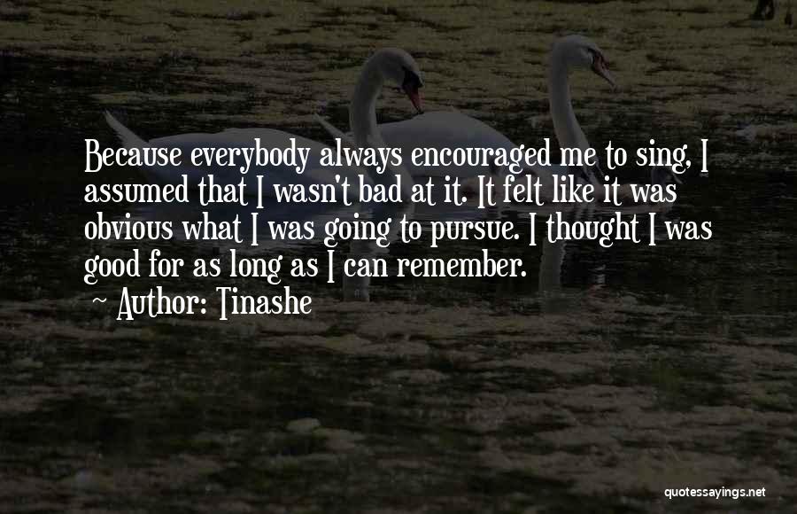 Always Remember Me Quotes By Tinashe